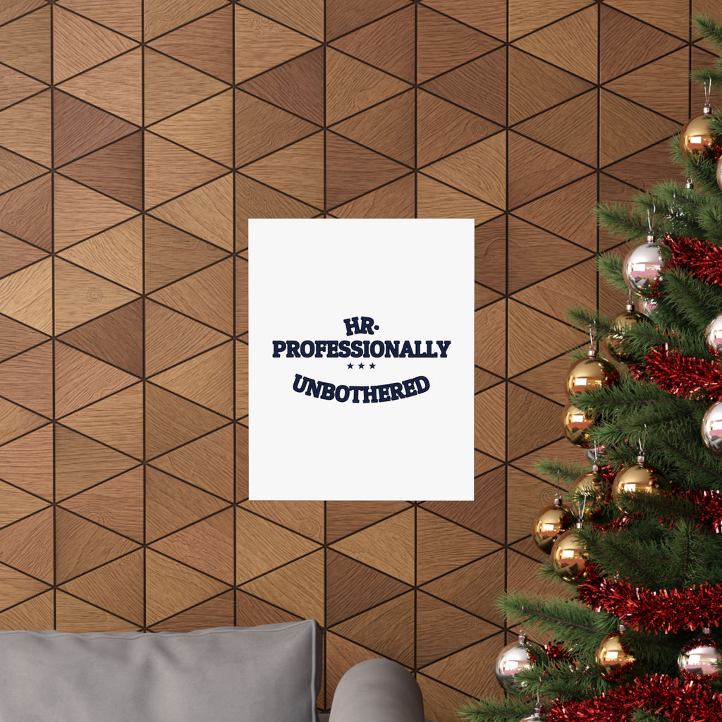 HR. PROFESSIONALLY UNBOTHERED. — Matte Poster | Funny Office Humor | NullMade