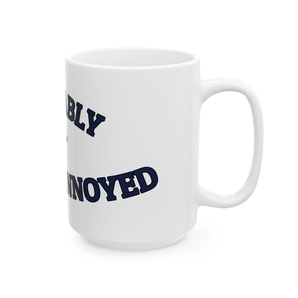 PROBABLY MILDLY ANNOYED — Ceramic Mug | Funny Coffee Mug | NullMade
