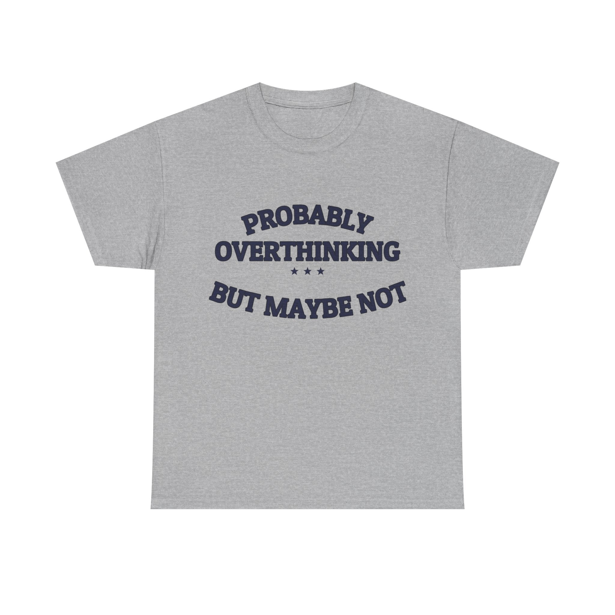 PROBABLY OVERTHINKING — Graphic Tee | Funny Observation | NullMade