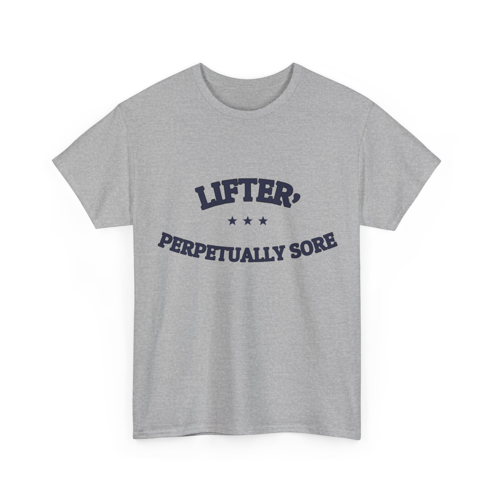 LIFTER, PERPETUALLY SORE — T-Shirt | Funny Workout Gift | NullMade