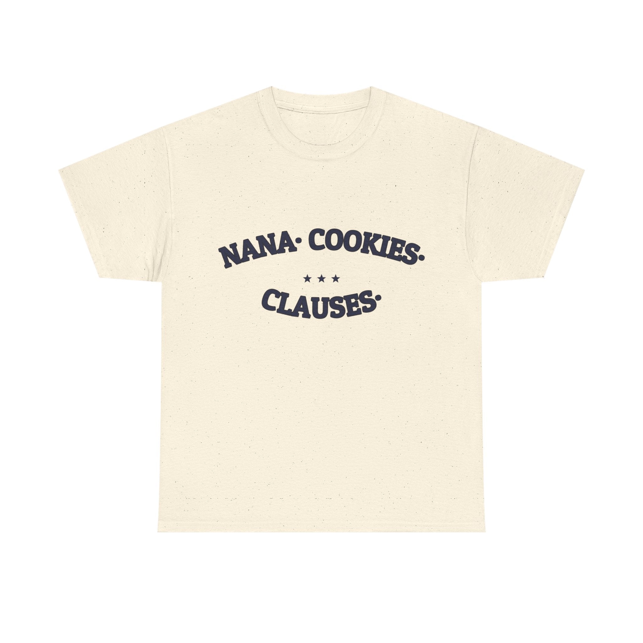 NANA. COOKIES. CLAUSES. — Graphic Tee | Funny Gift | NullMade