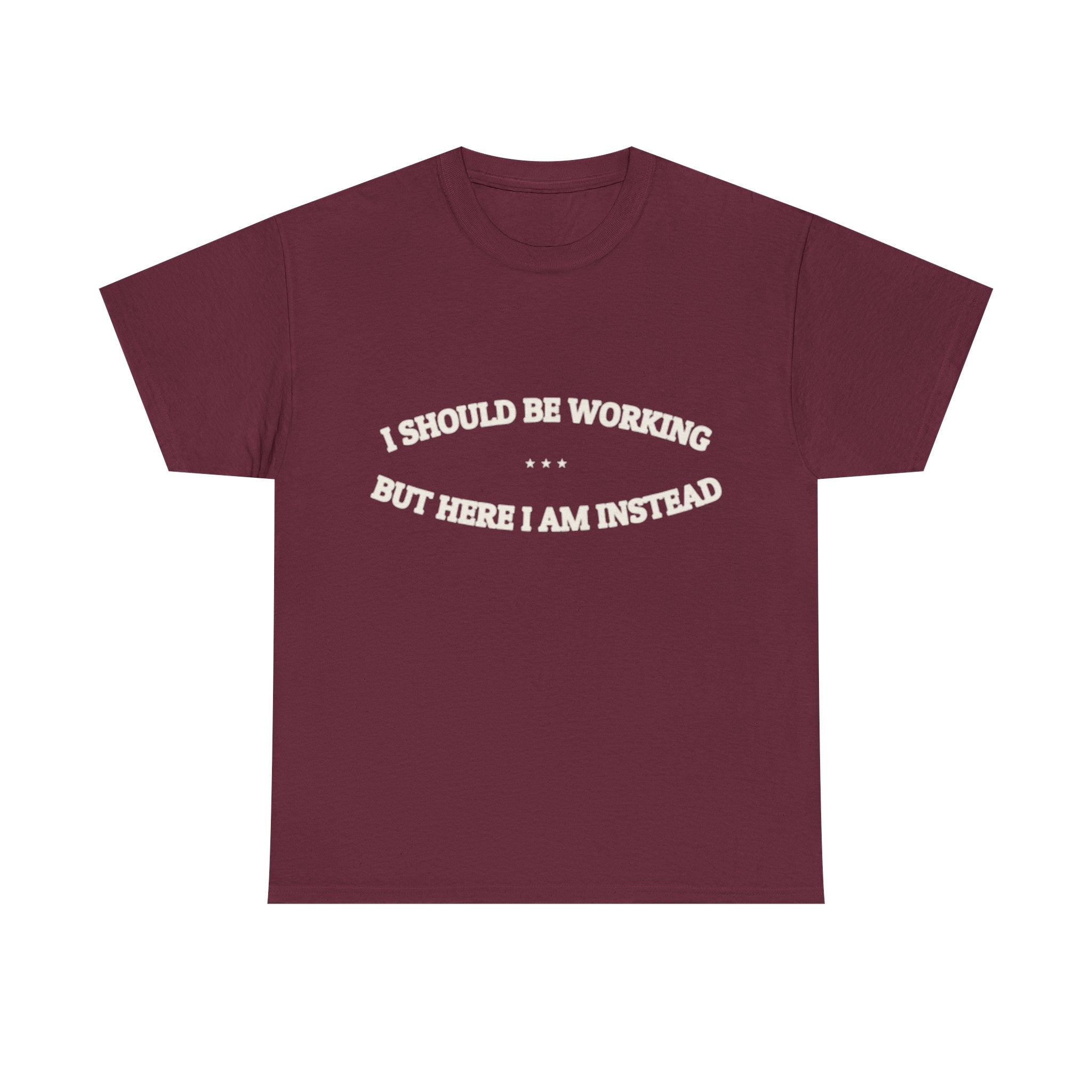 I Should Be Working — Graphic Tee | Funny Office Humor | NullMade