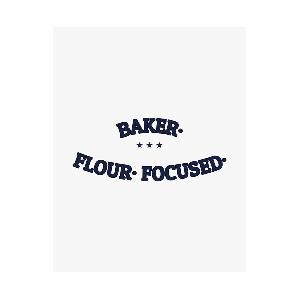 BAKER. FLOUR. FOCUSED. — Matte Poster | Funny Baker Gift | NullMade