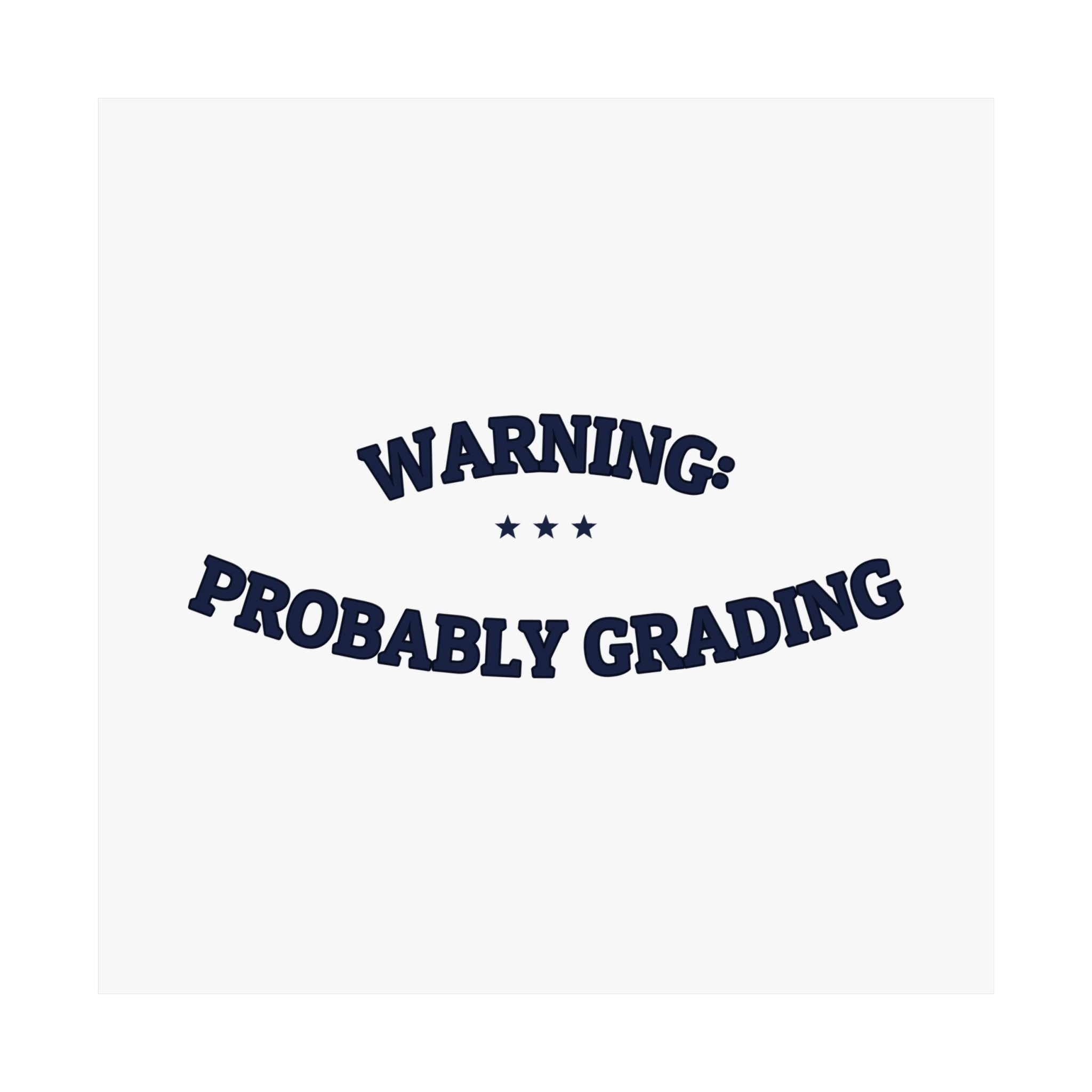 WARNING: PROBABLY GRADING — Matte Poster | Dry Humor | NullMade