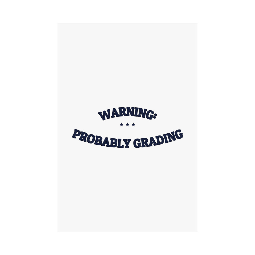 WARNING: PROBABLY GRADING — Matte Poster | Dry Humor | NullMade