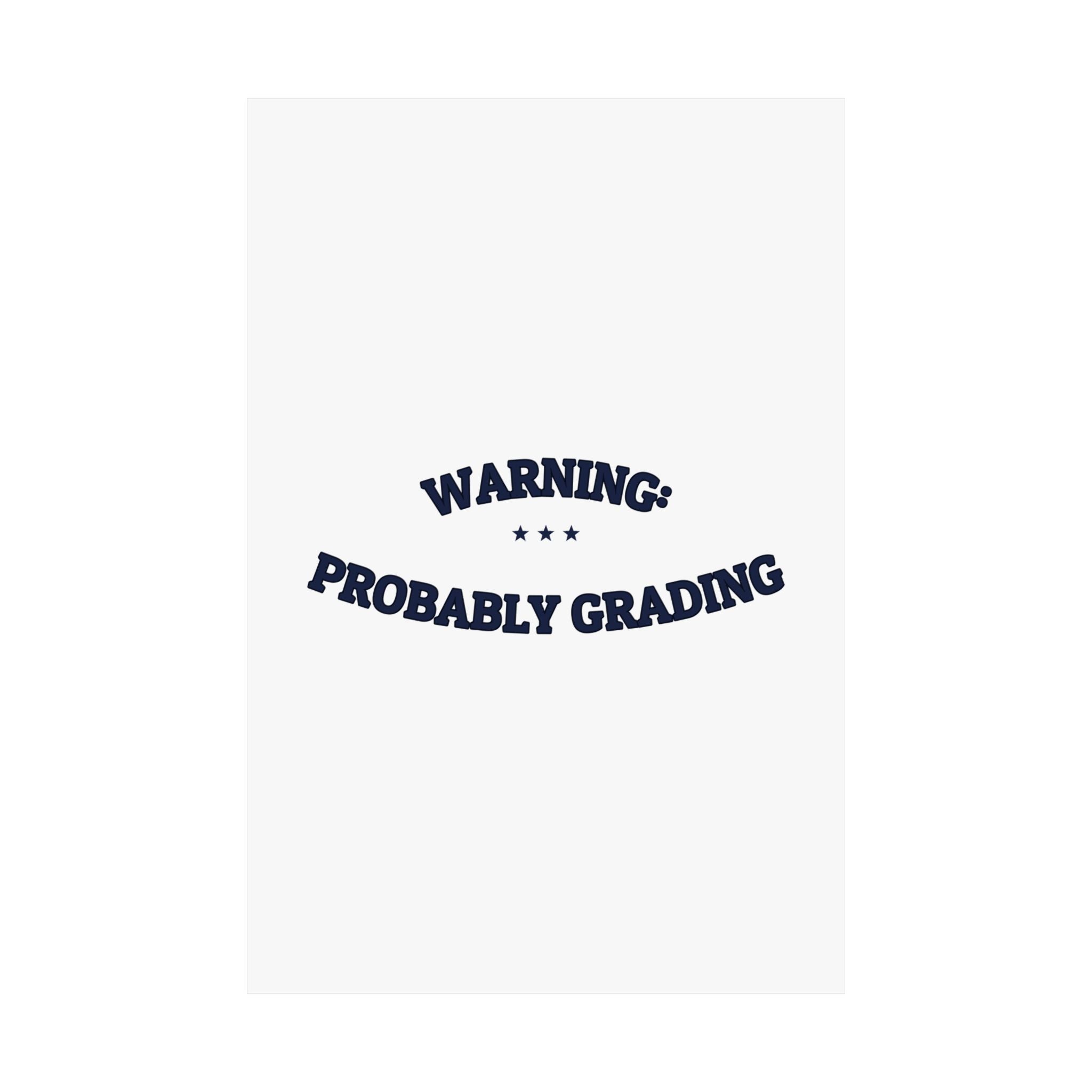 WARNING: PROBABLY GRADING — Matte Poster | Dry Humor | NullMade