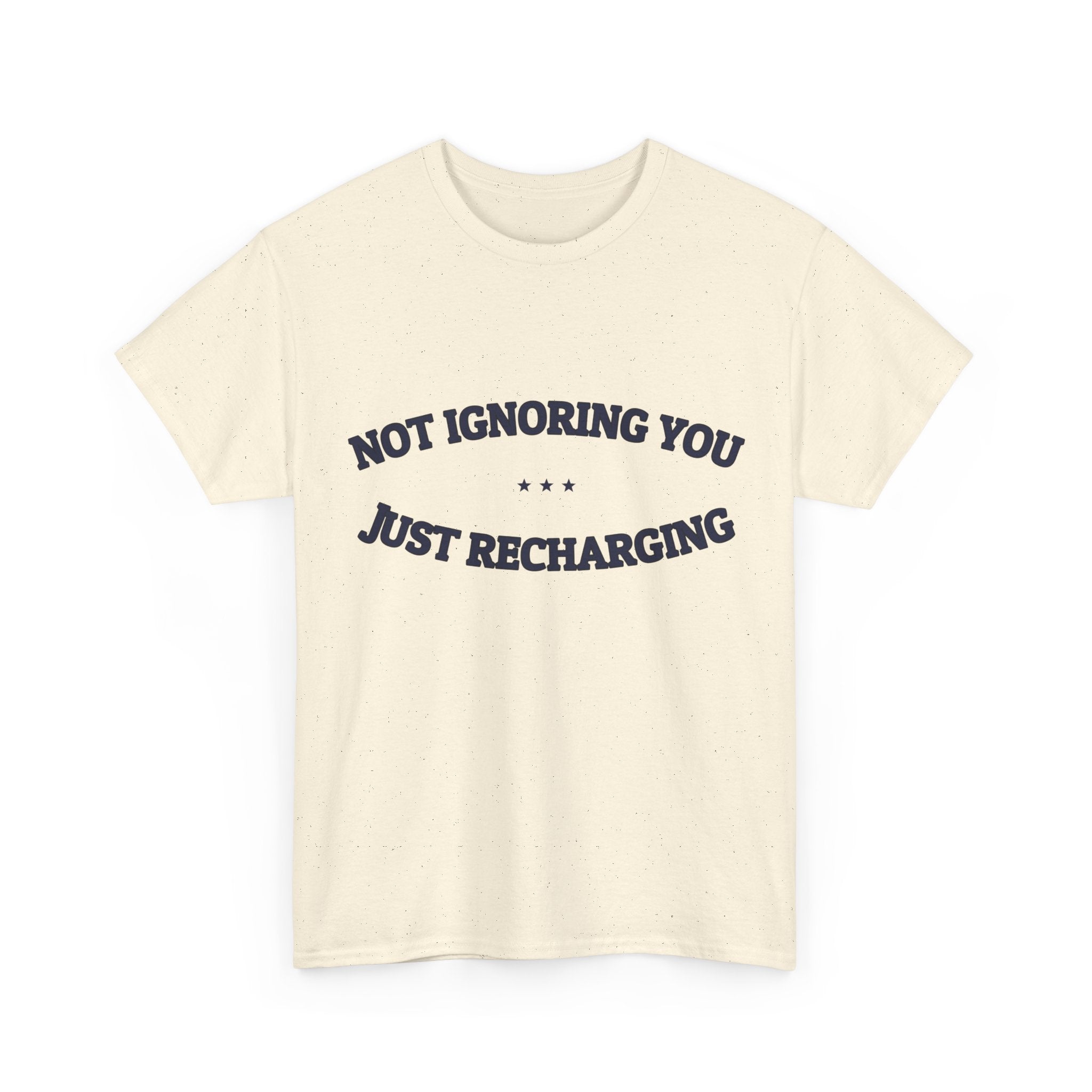 Not Ignoring You. Just Recharging. — Funny Tee | NullMade