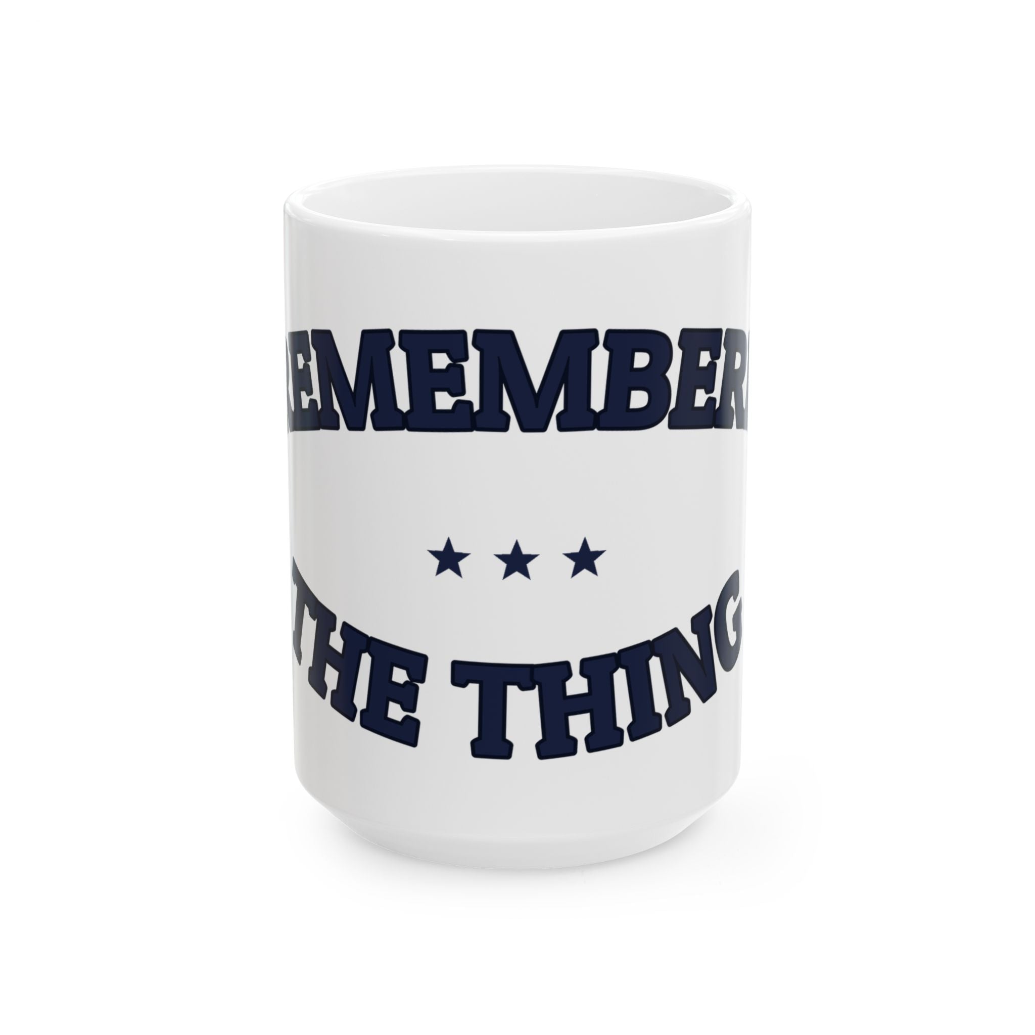 I REMEMBERED THE THING — Ceramic Mug | Funny Gift | NullMade