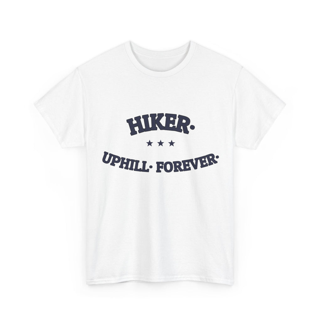 HIKER. UPHILL. FOREVER. — Graphic Tee | Darkly Humorous | NullMade
