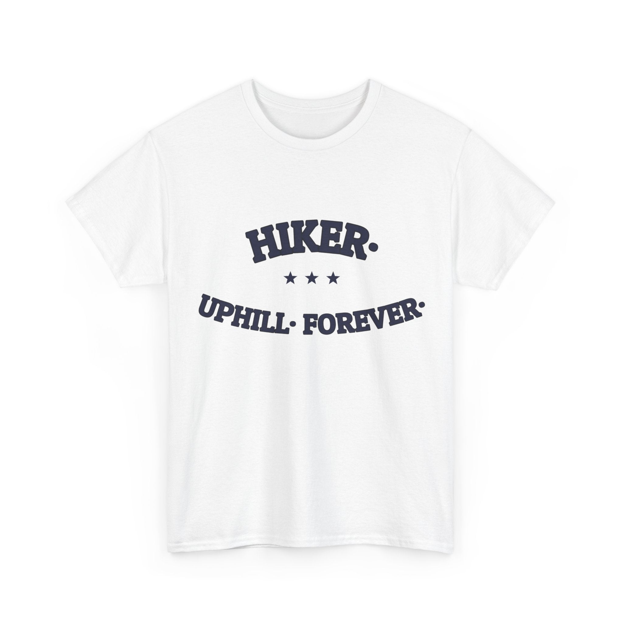 HIKER. UPHILL. FOREVER. — Graphic Tee | Darkly Humorous | NullMade