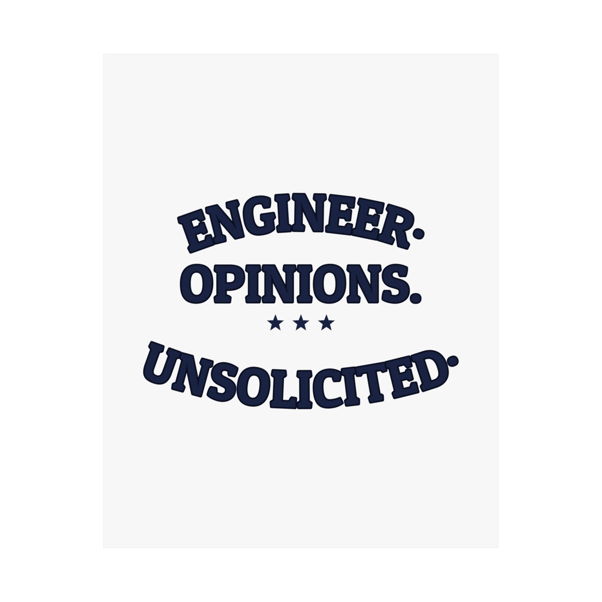 ENGINEER. OPINIONS. UNSOLICITED. — Matte Poster | Funny Engineer Gift | NullMade