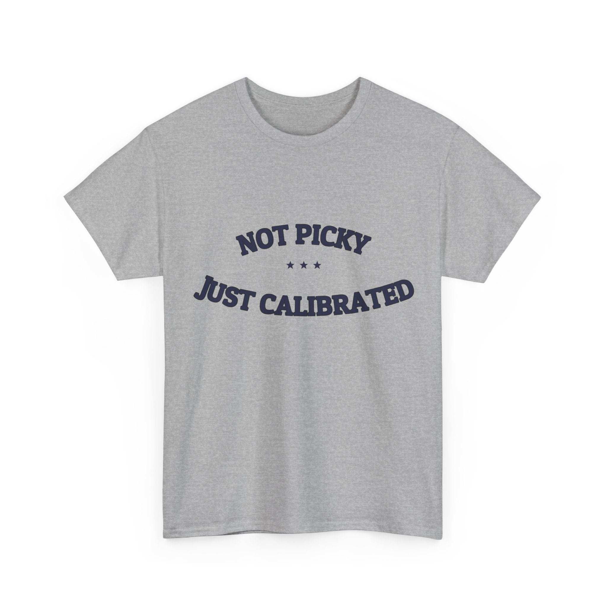Not Picky. Just Calibrated. — Funny Tee | NullMade