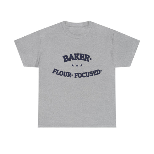 BAKER. FLOUR. FOCUSED. — Graphic Tee | Funny Baking Shirt | NullMade