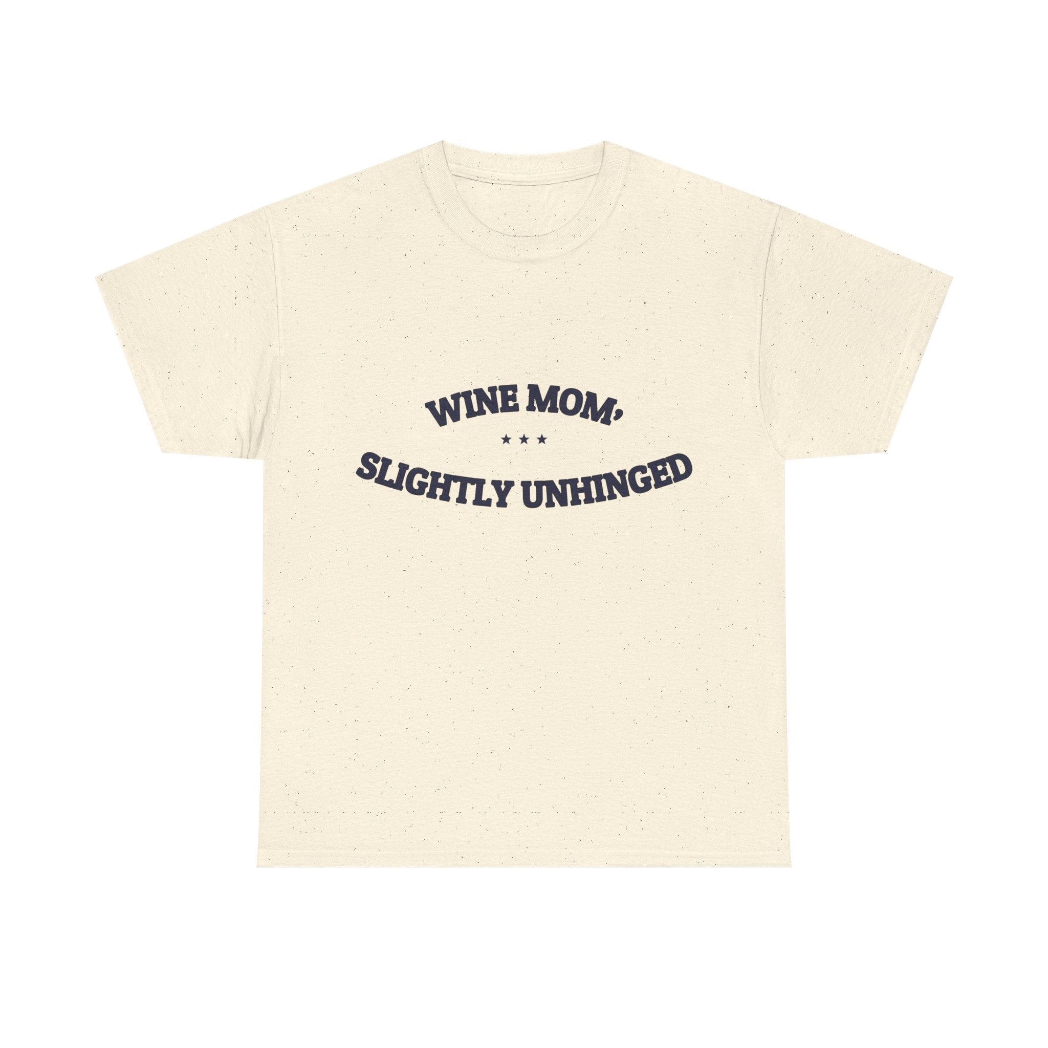 wine mom, slightly unhinged — Graphic Tee | Funny Mom Gift | NullMade