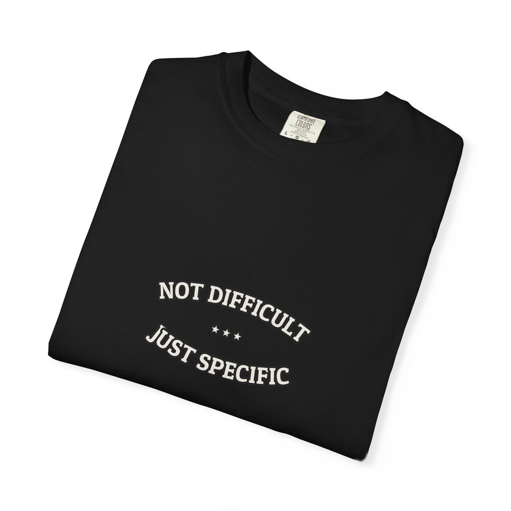 Not Difficult. Just Specific.