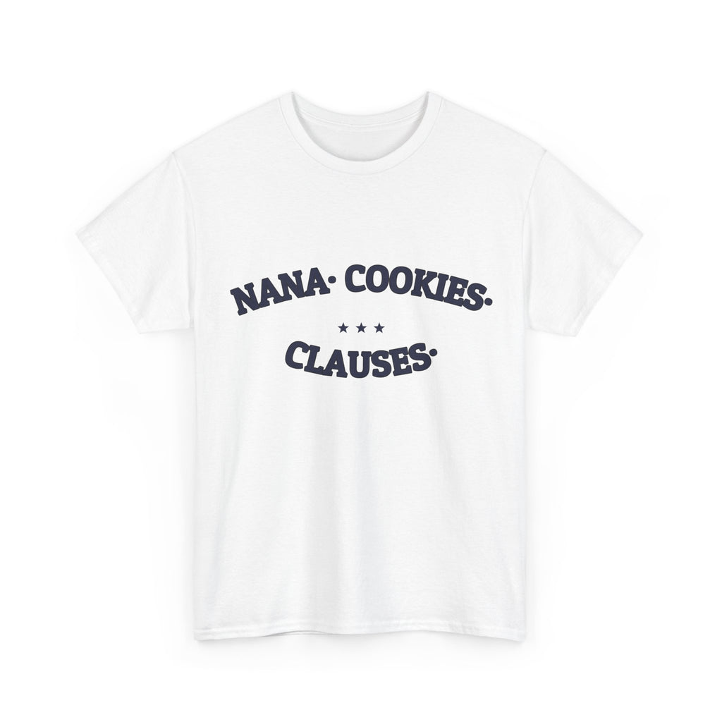 NANA. COOKIES. CLAUSES. — Graphic Tee | Funny Gift | NullMade
