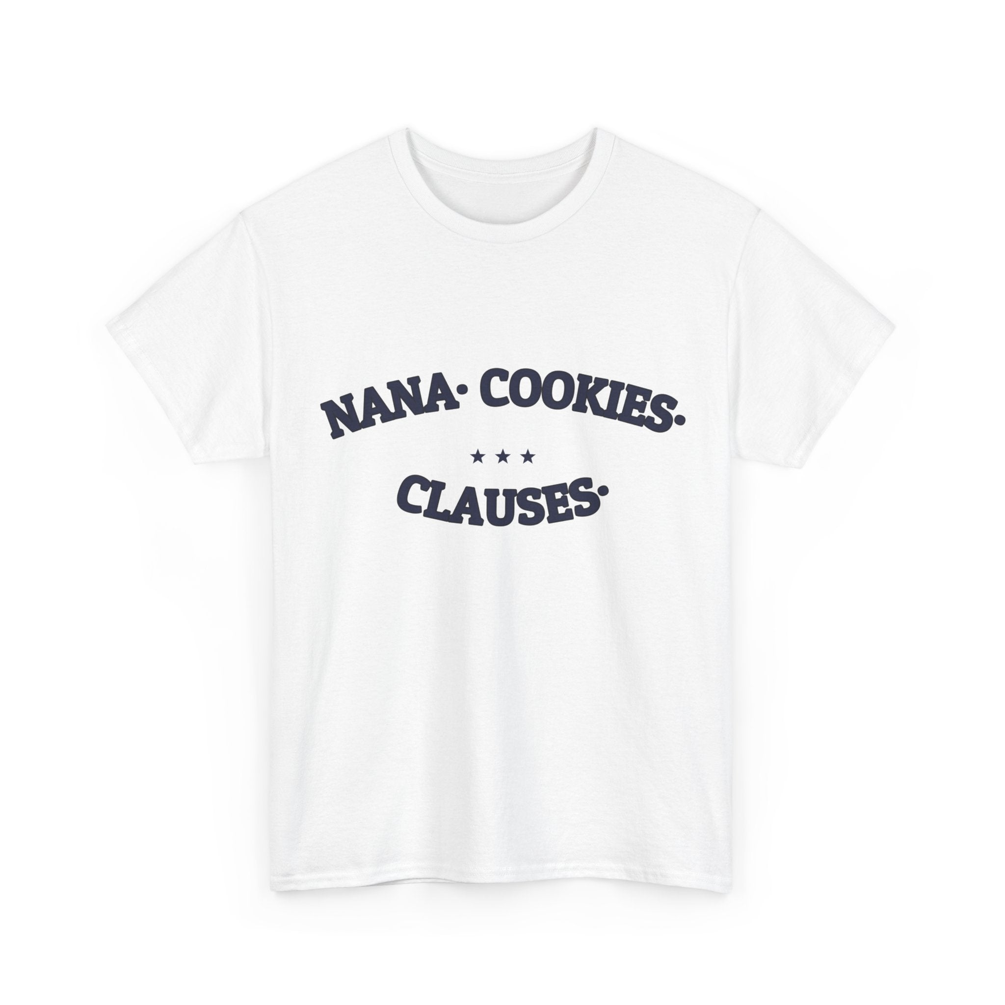 NANA. COOKIES. CLAUSES. — Graphic Tee | Funny Gift | NullMade