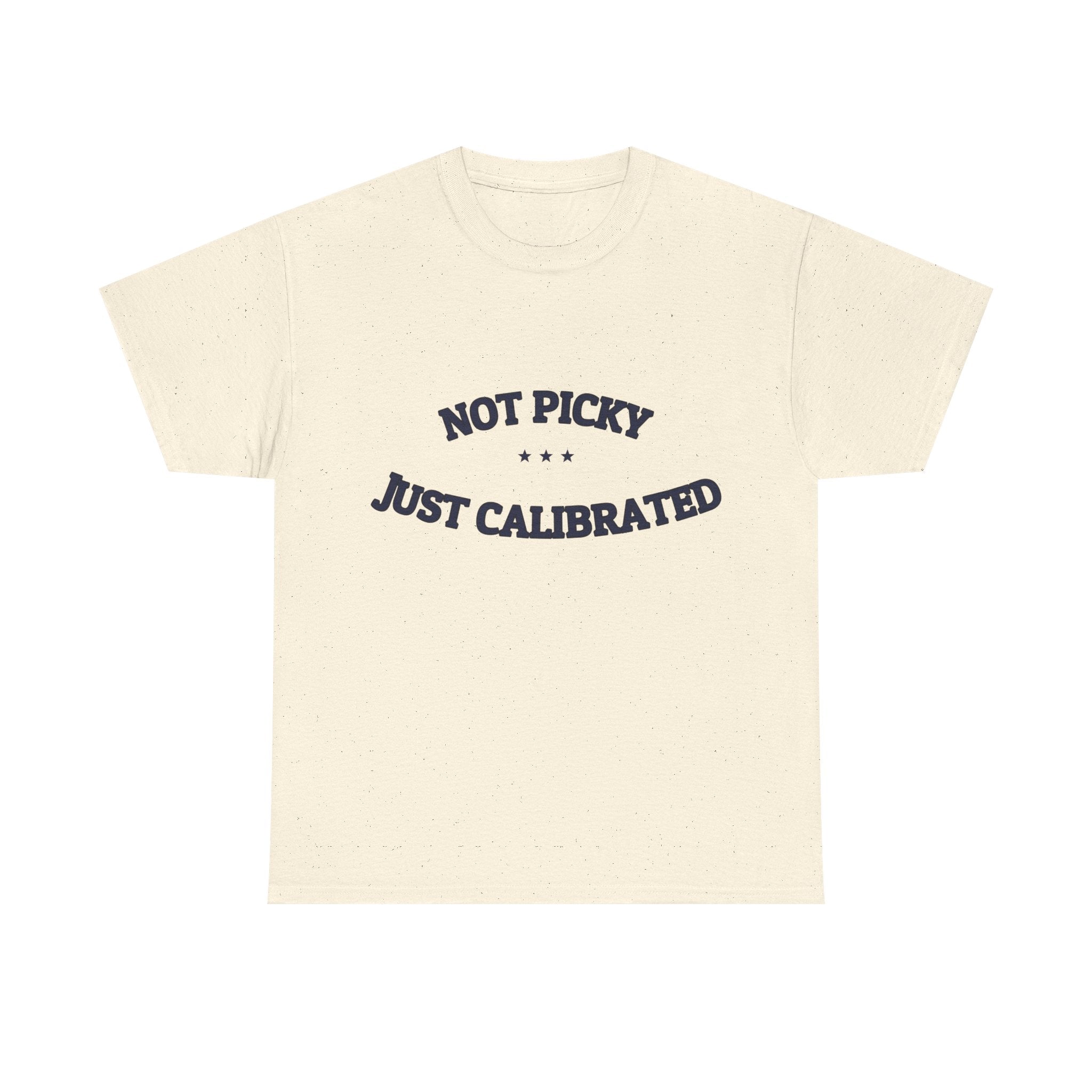 Not Picky. Just Calibrated. — Funny Tee | NullMade