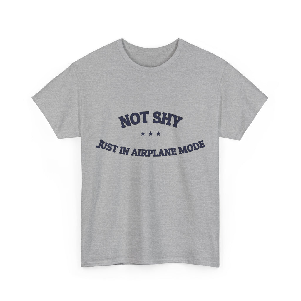 Not Shy. Just In Airplane Mode. — Funny Tee | NullMade