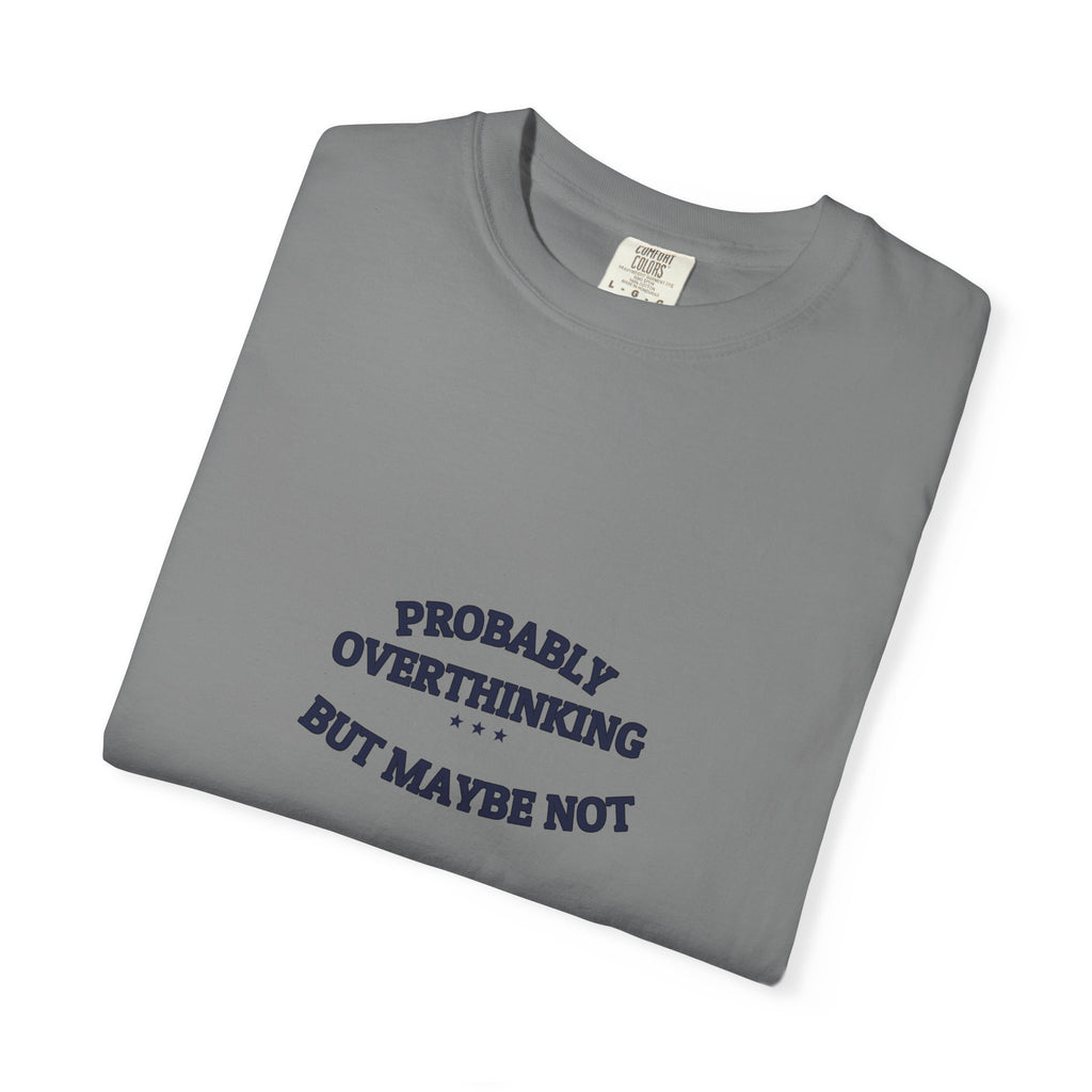 PROBABLY OVERTHINKING — Graphic Tee | Funny Observation | NullMade