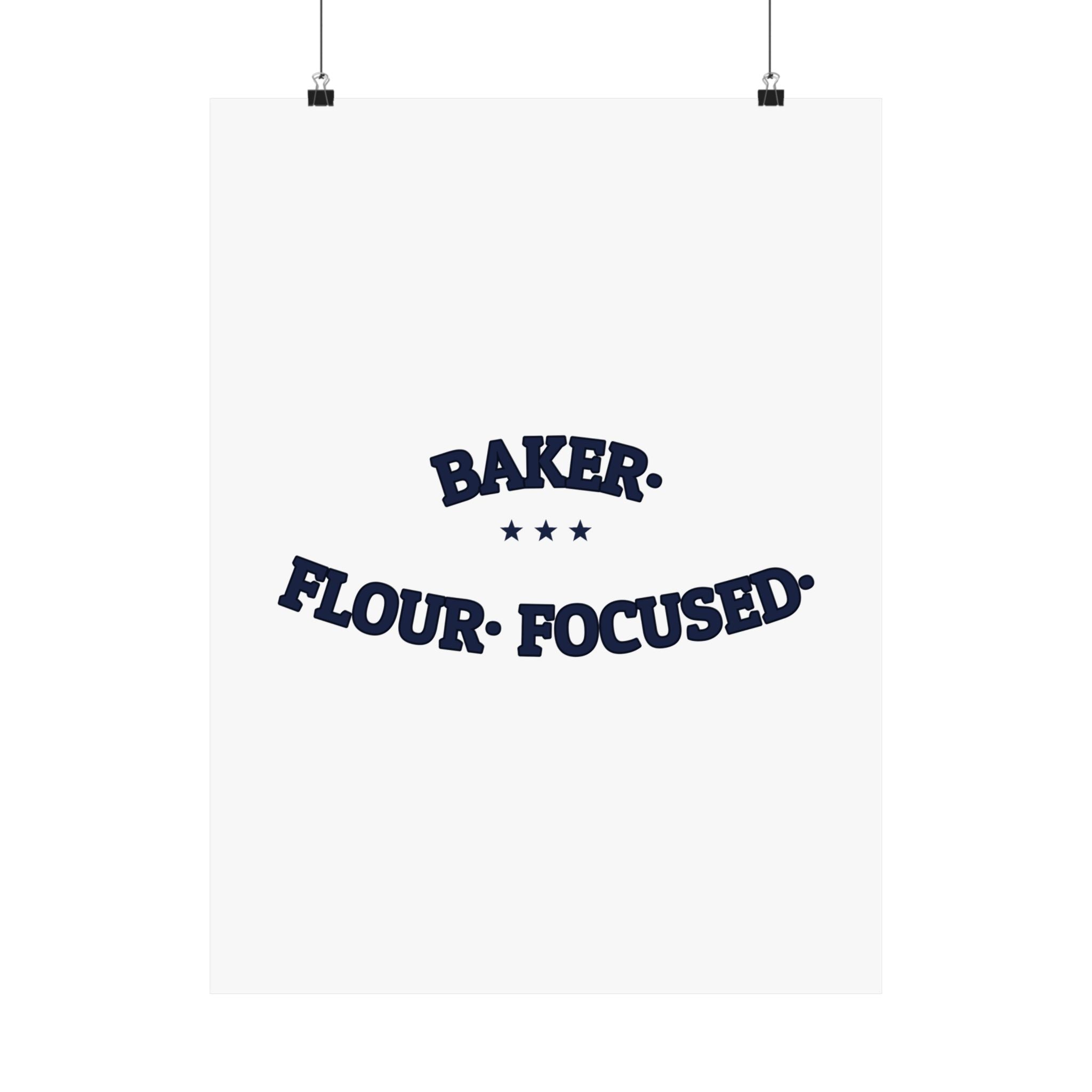 BAKER. FLOUR. FOCUSED. — Matte Poster | Funny Baker Gift | NullMade