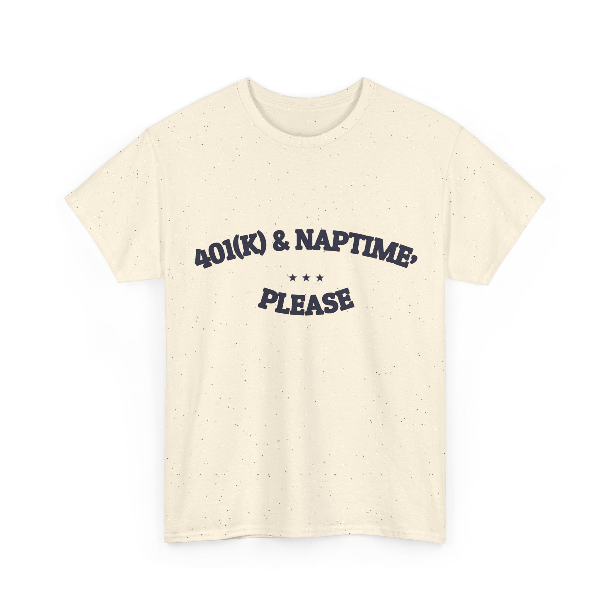 401(k) & Naptime, Please — Funny Tee | Funny Ironic Gift | NullMade