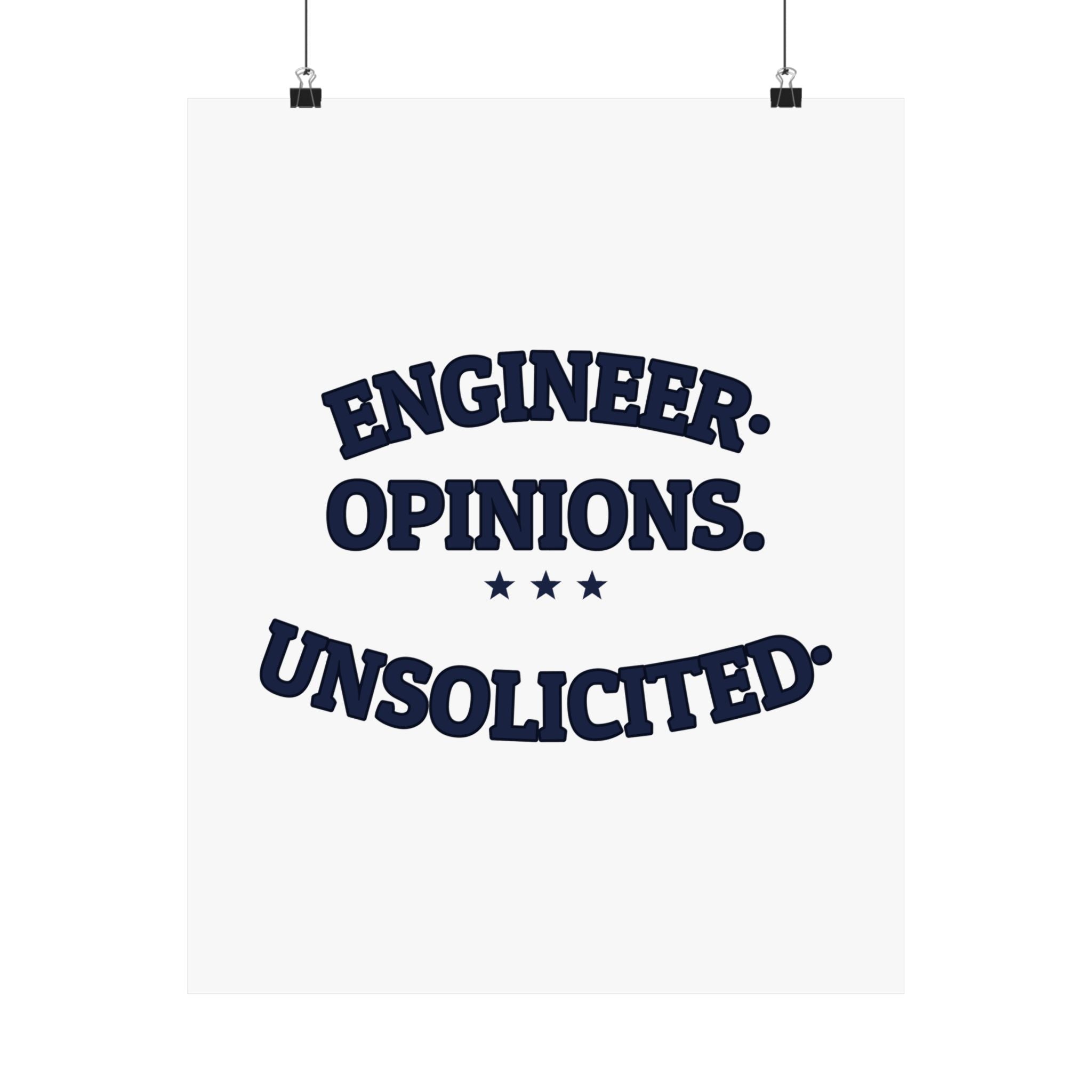 ENGINEER. OPINIONS. UNSOLICITED. — Matte Poster | Funny Engineer Gift | NullMade