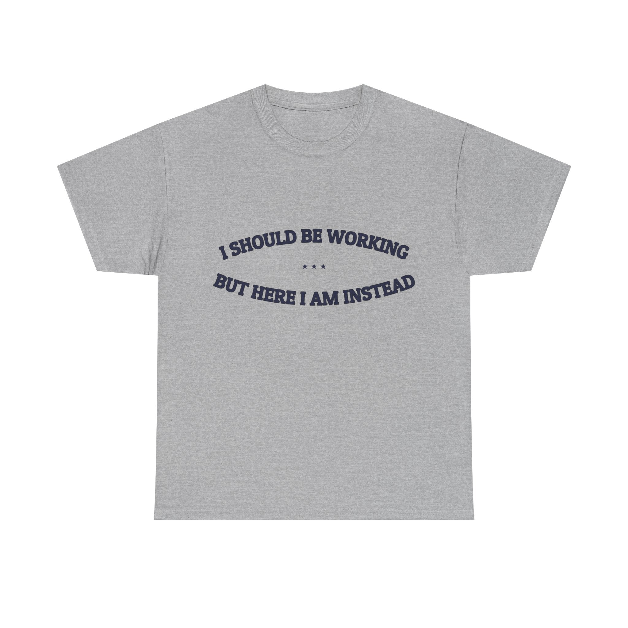 I Should Be Working — Graphic Tee | Funny Office Humor | NullMade