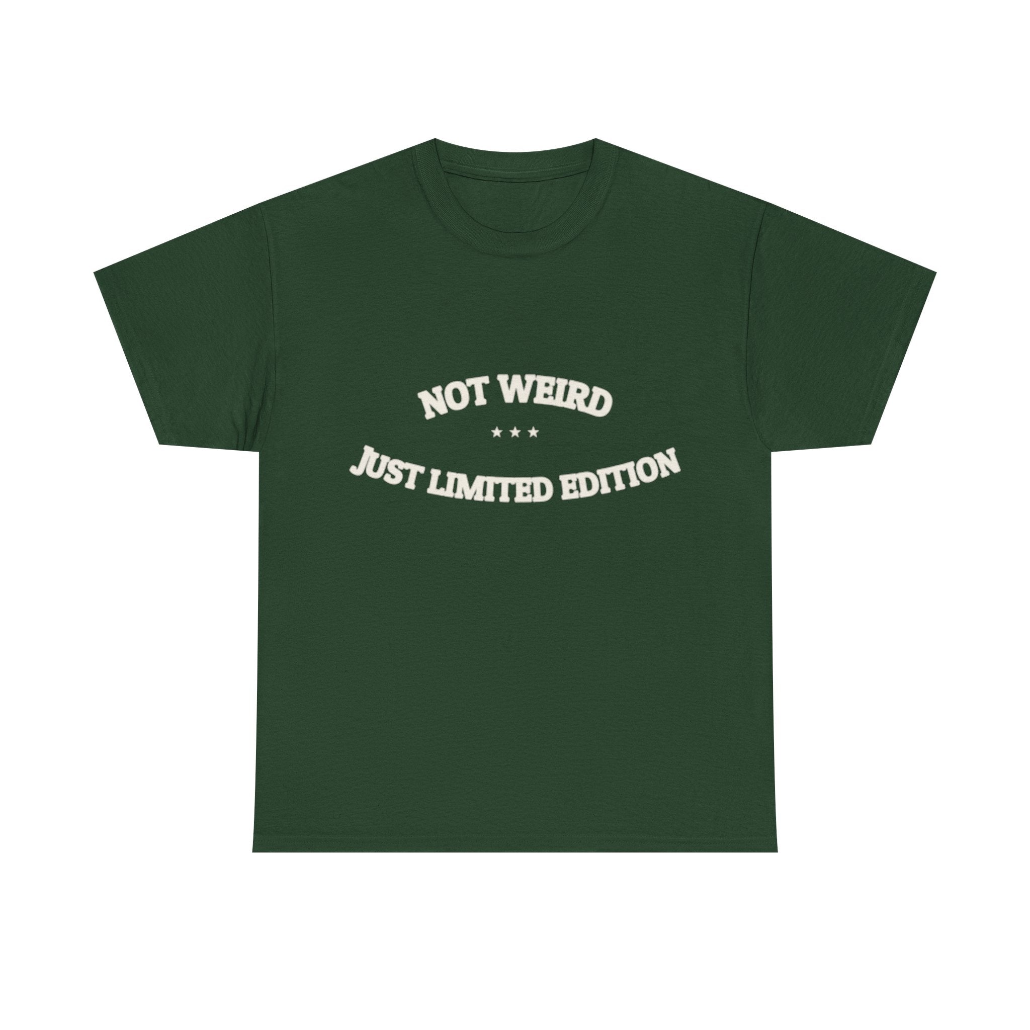 Not Weird. Just Limited Edition. — Funny Tee | NullMade