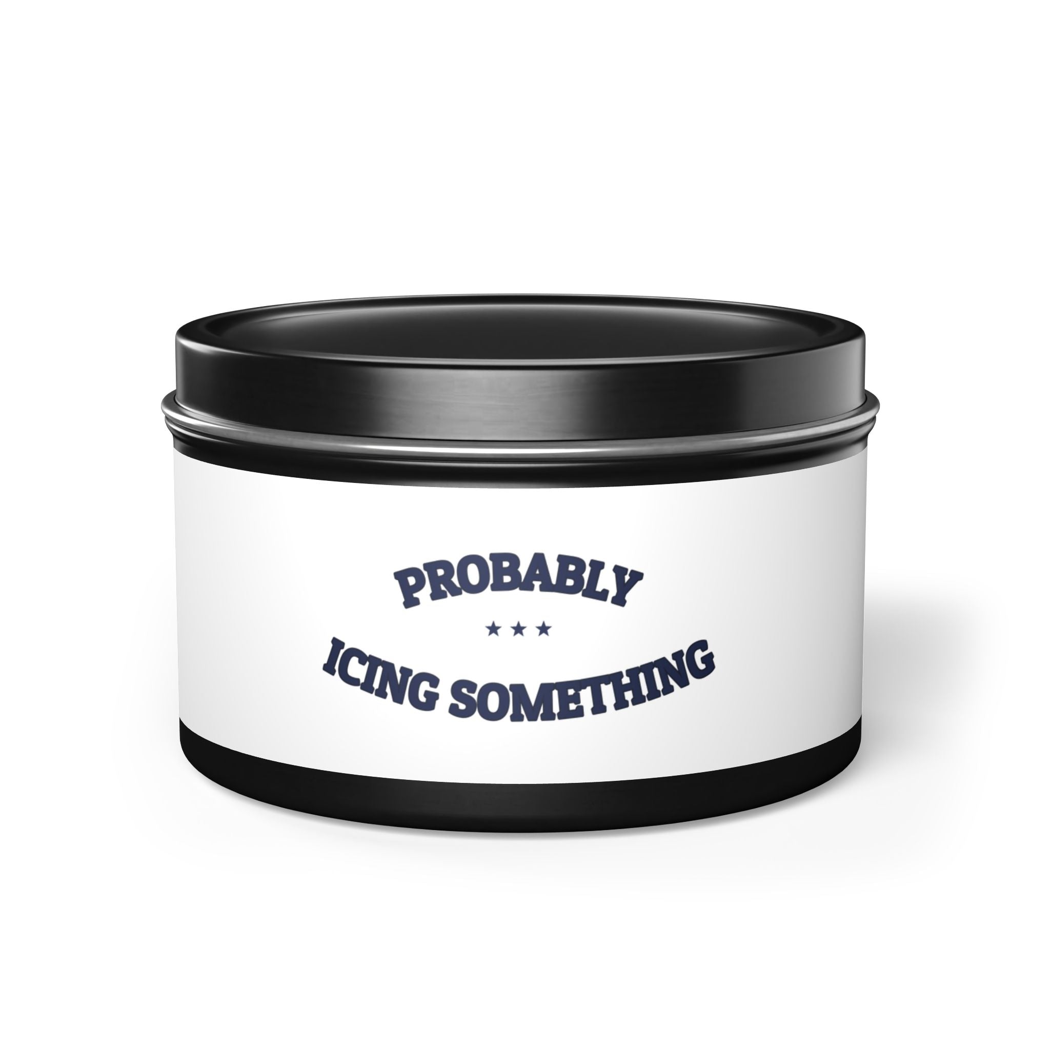 PROBABLY ICING SOMETHING — Tin Candle | Funny Kitchen Humor | NullMade