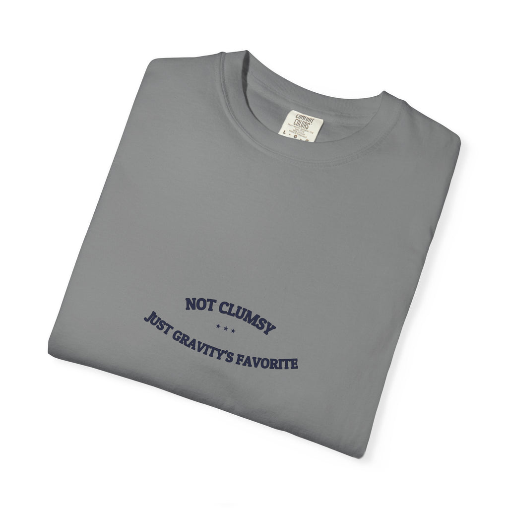 Not Clumsy. Just Gravity's Favorite. — Funny Tee | NullMade