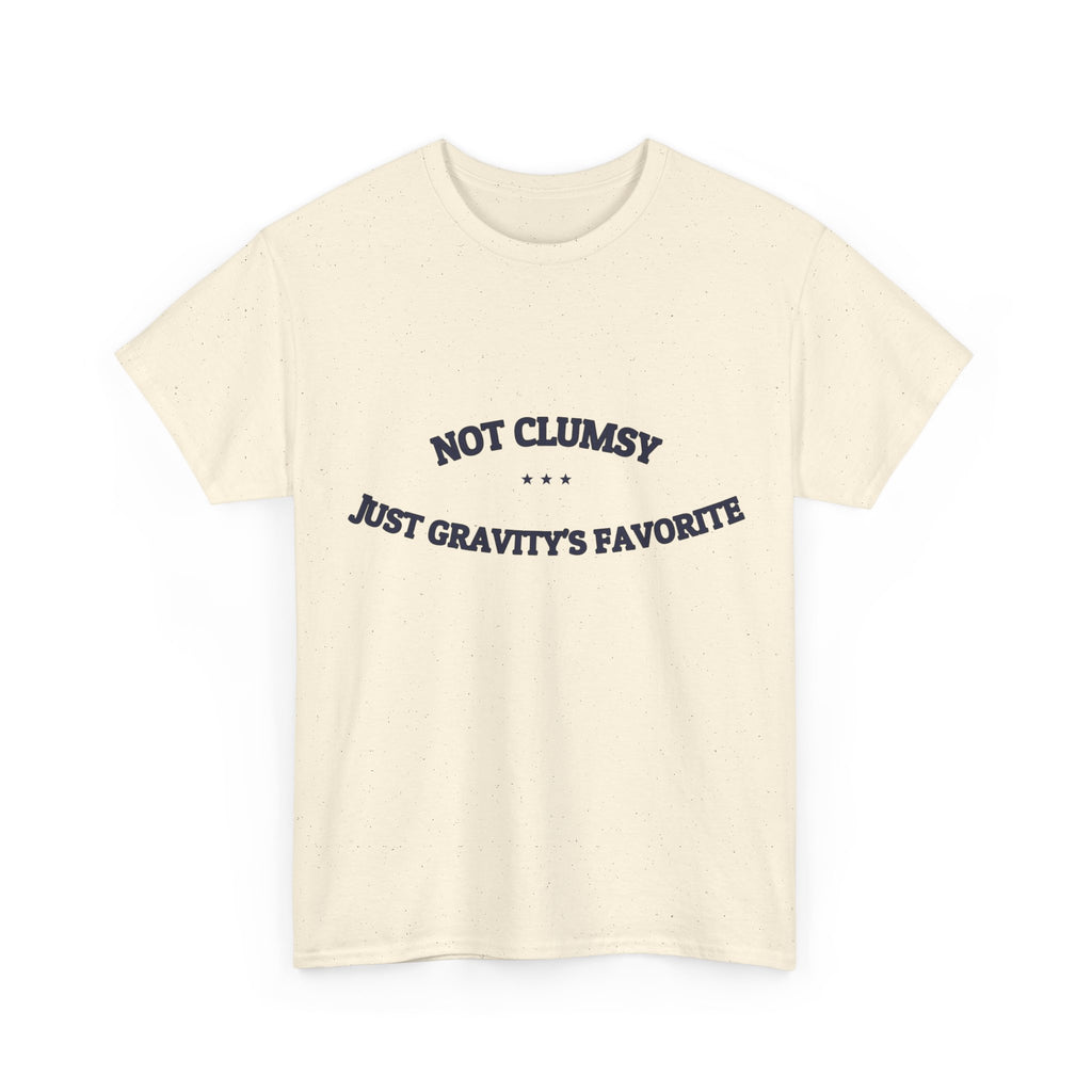 Not Clumsy. Just Gravity's Favorite. — Funny Tee | NullMade