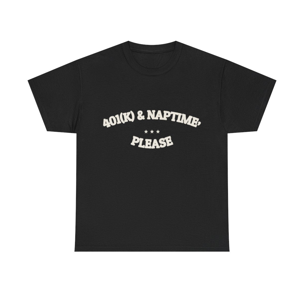 401(k) & Naptime, Please — Funny Tee | Funny Ironic Gift | NullMade