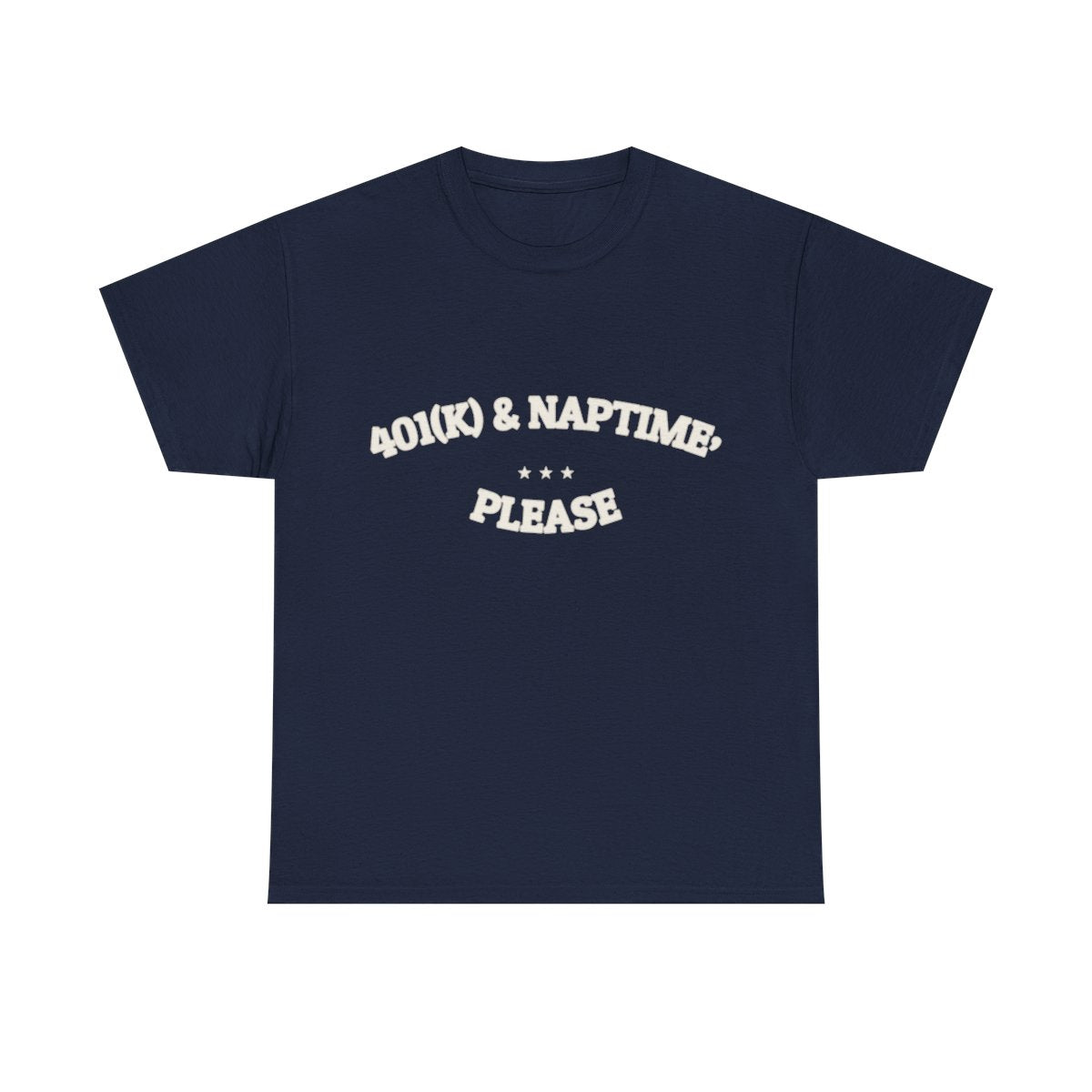 401(k) & Naptime, Please — Funny Tee | Funny Ironic Gift | NullMade