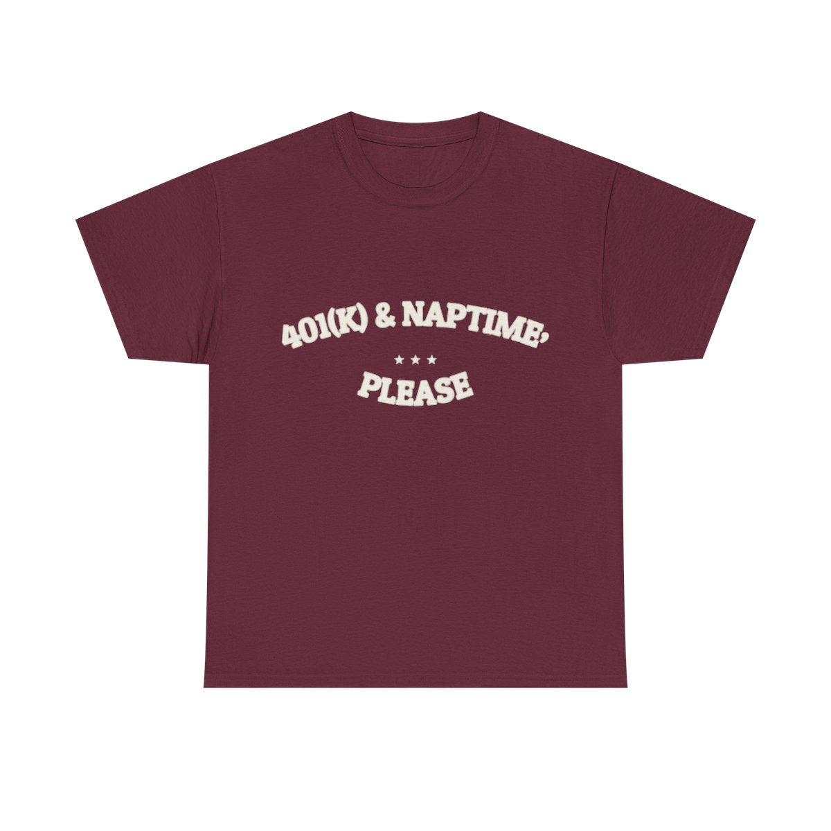 401(k) & Naptime, Please — Funny Tee | Funny Ironic Gift | NullMade
