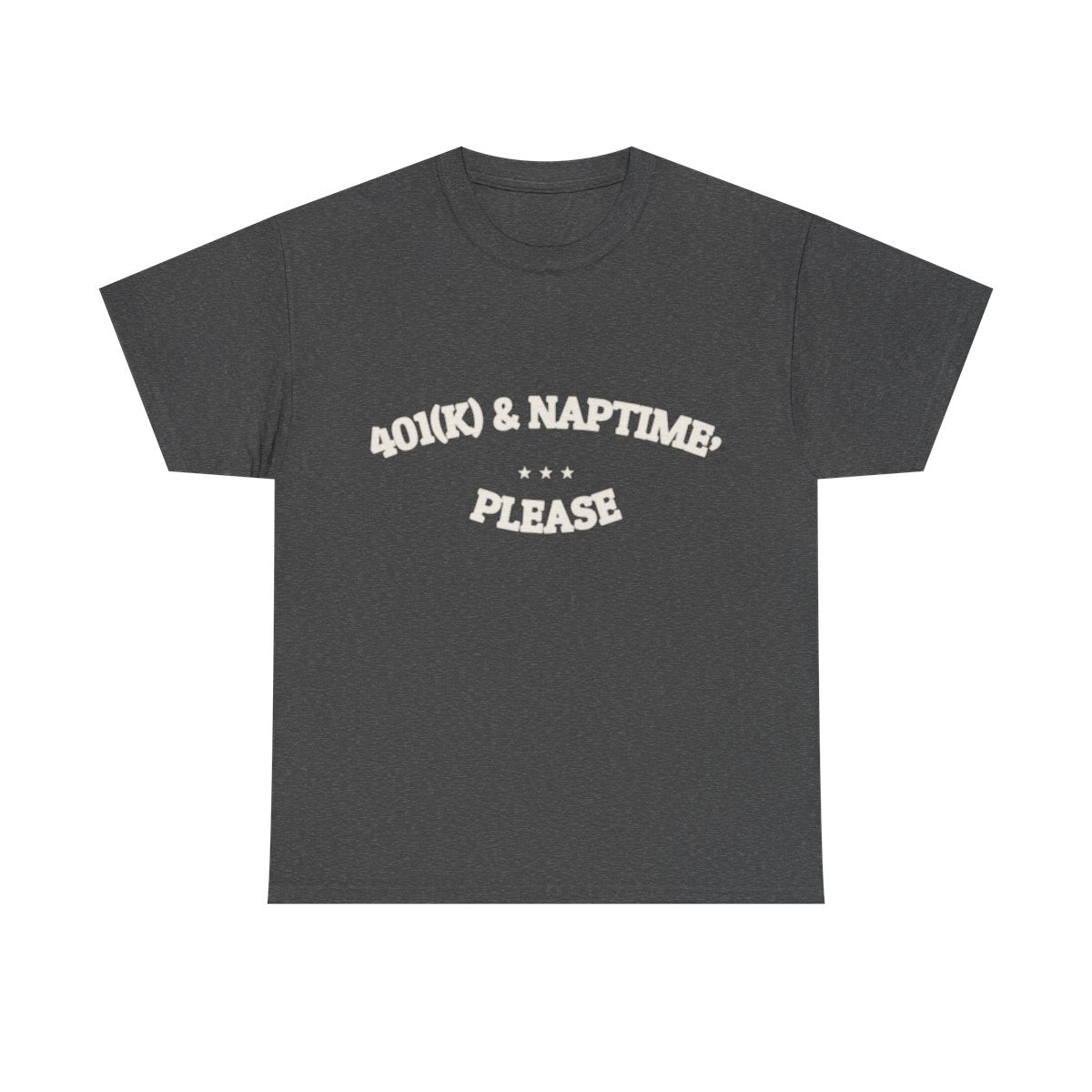 401(k) & Naptime, Please — Funny Tee | Funny Ironic Gift | NullMade