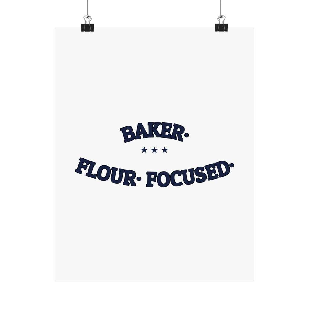 BAKER. FLOUR. FOCUSED. — Matte Poster | Funny Baker Gift | NullMade