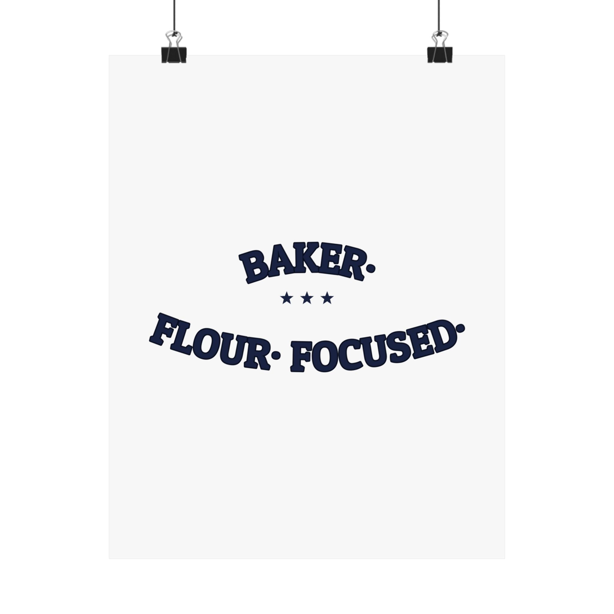 BAKER. FLOUR. FOCUSED. — Matte Poster | Funny Baker Gift | NullMade