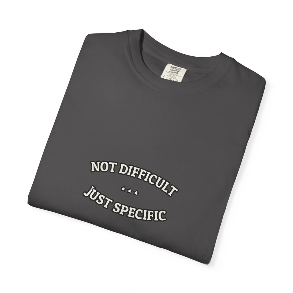 Not Difficult. Just Specific.