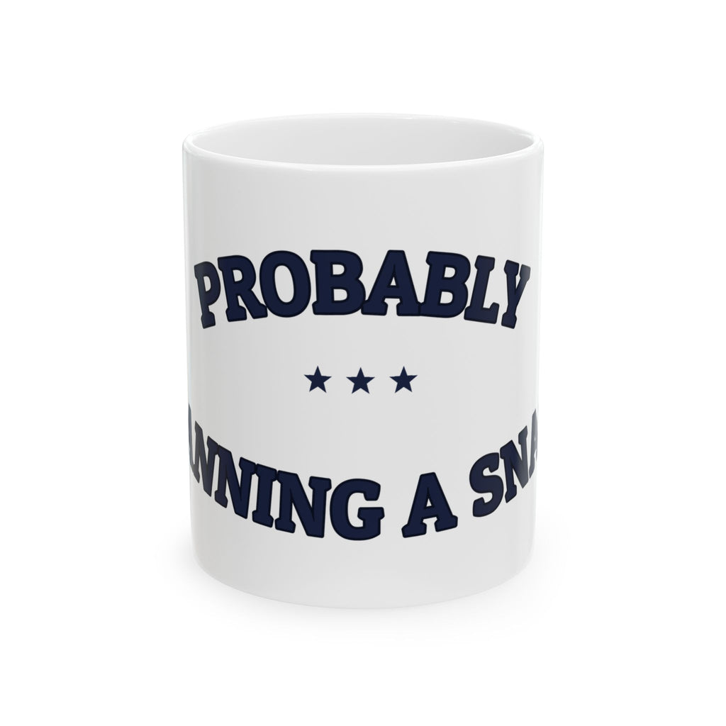 PROBABLY PLANNING A SNACK — Ceramic Mug | Funny Snack Humor | NullMade