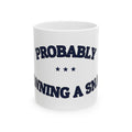 PROBABLY PLANNING A SNACK — Ceramic Mug | Funny Snack Humor | NullMade