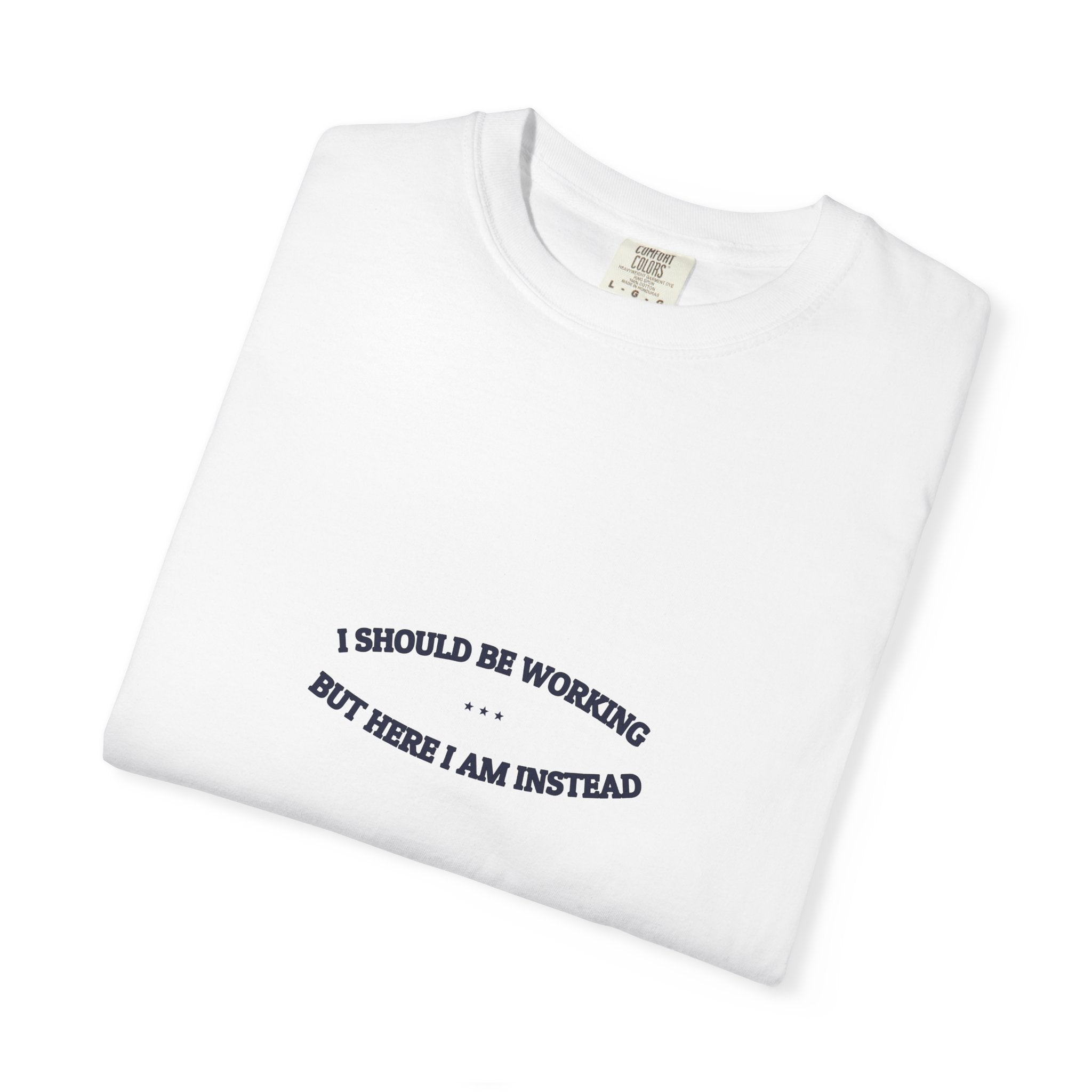 I Should Be Working — Graphic Tee | Funny Office Humor | NullMade