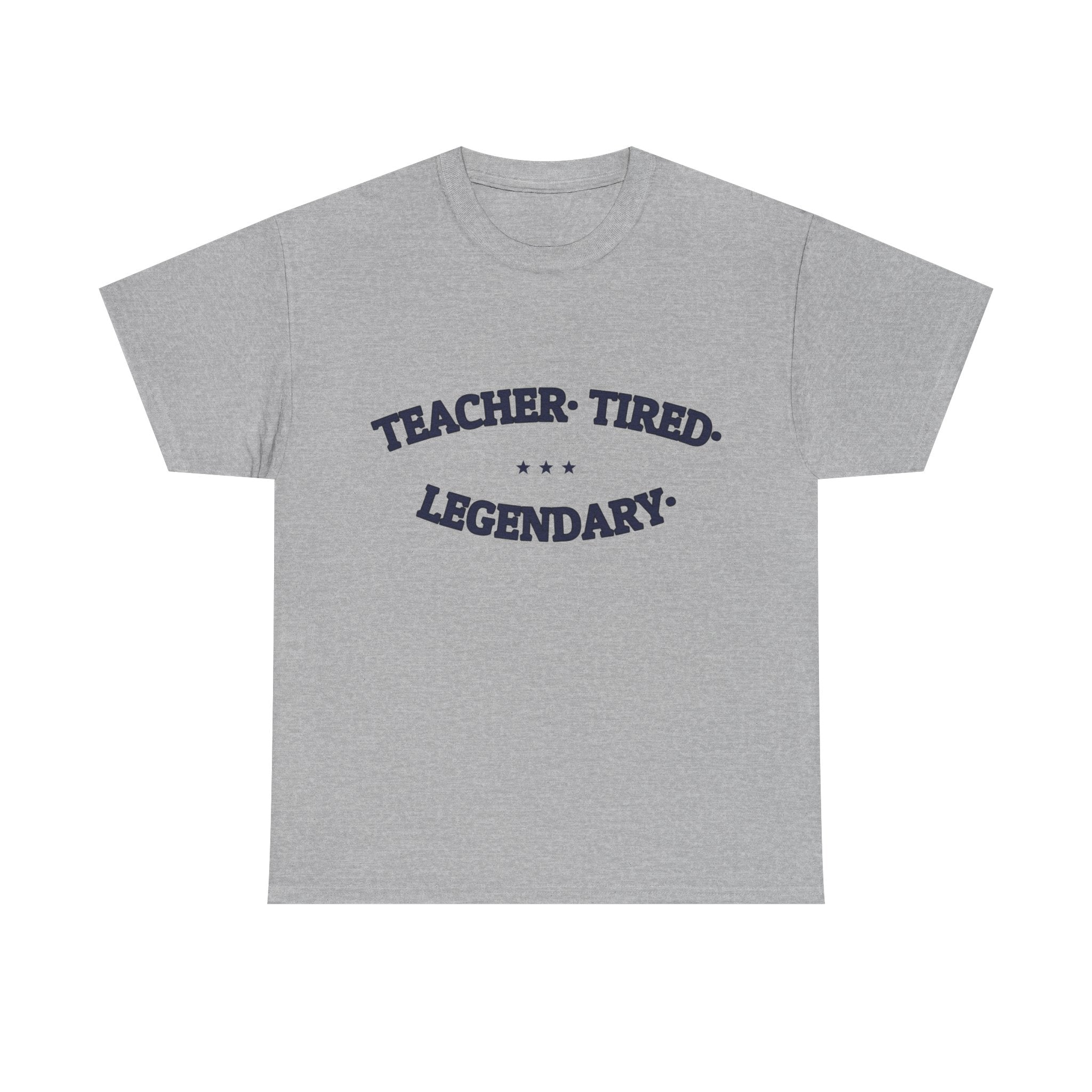 TEACHER. TIRED. LEGENDARY. — Funny Graphic Tee | NullMade