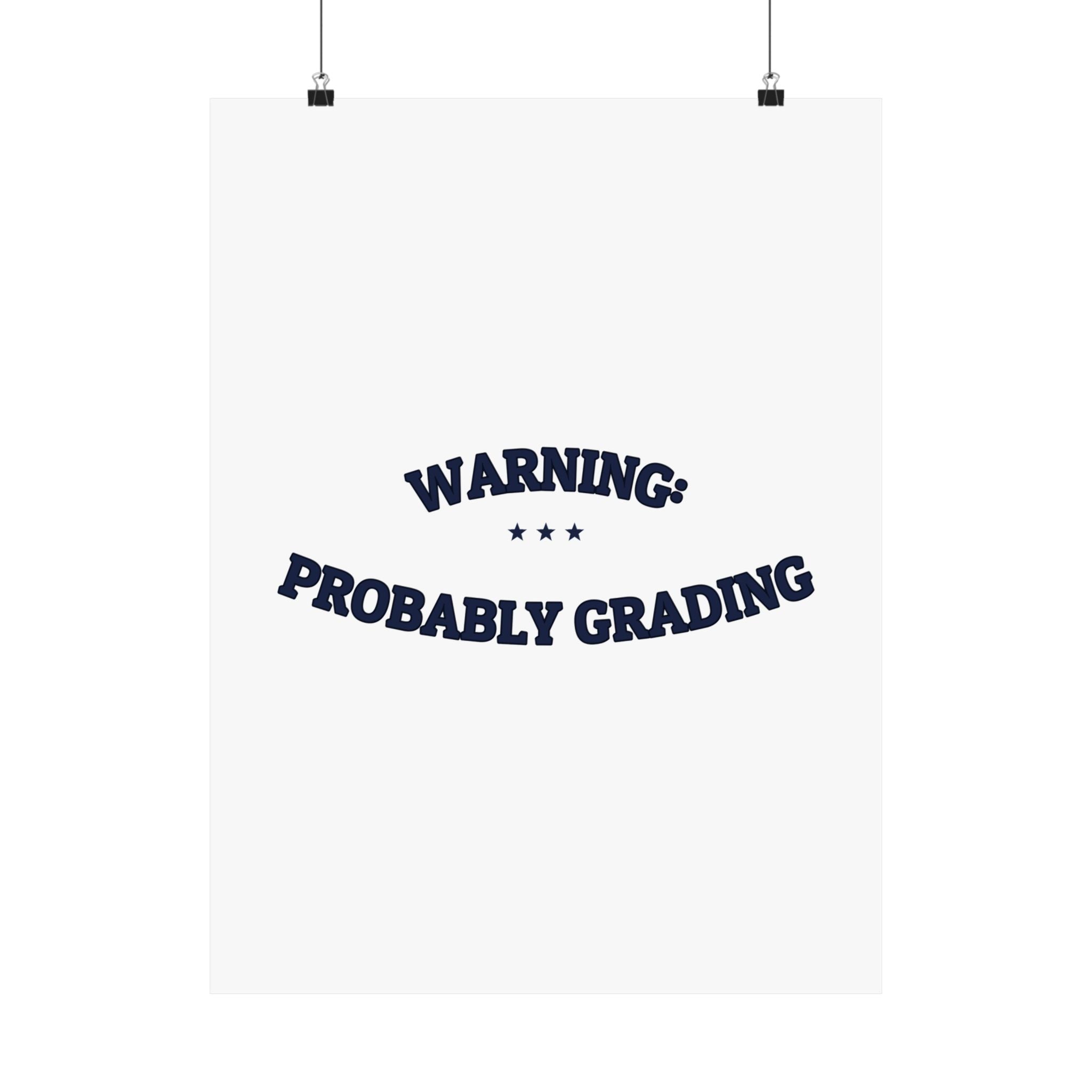 WARNING: PROBABLY GRADING — Matte Poster | Dry Humor | NullMade