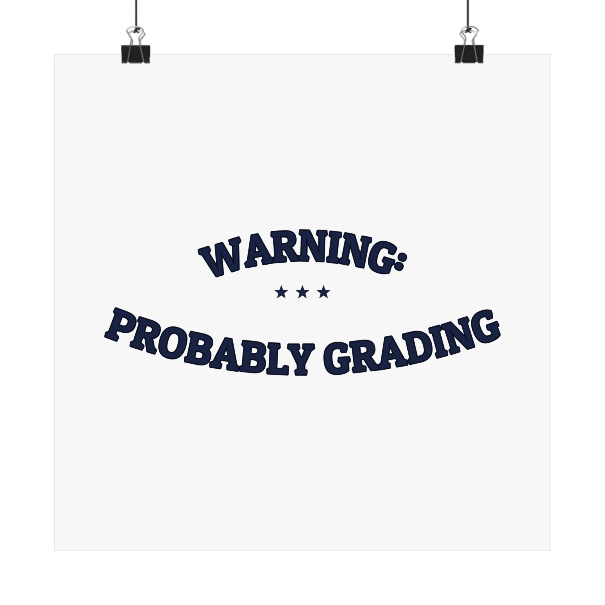 WARNING: PROBABLY GRADING — Matte Poster | Dry Humor | NullMade