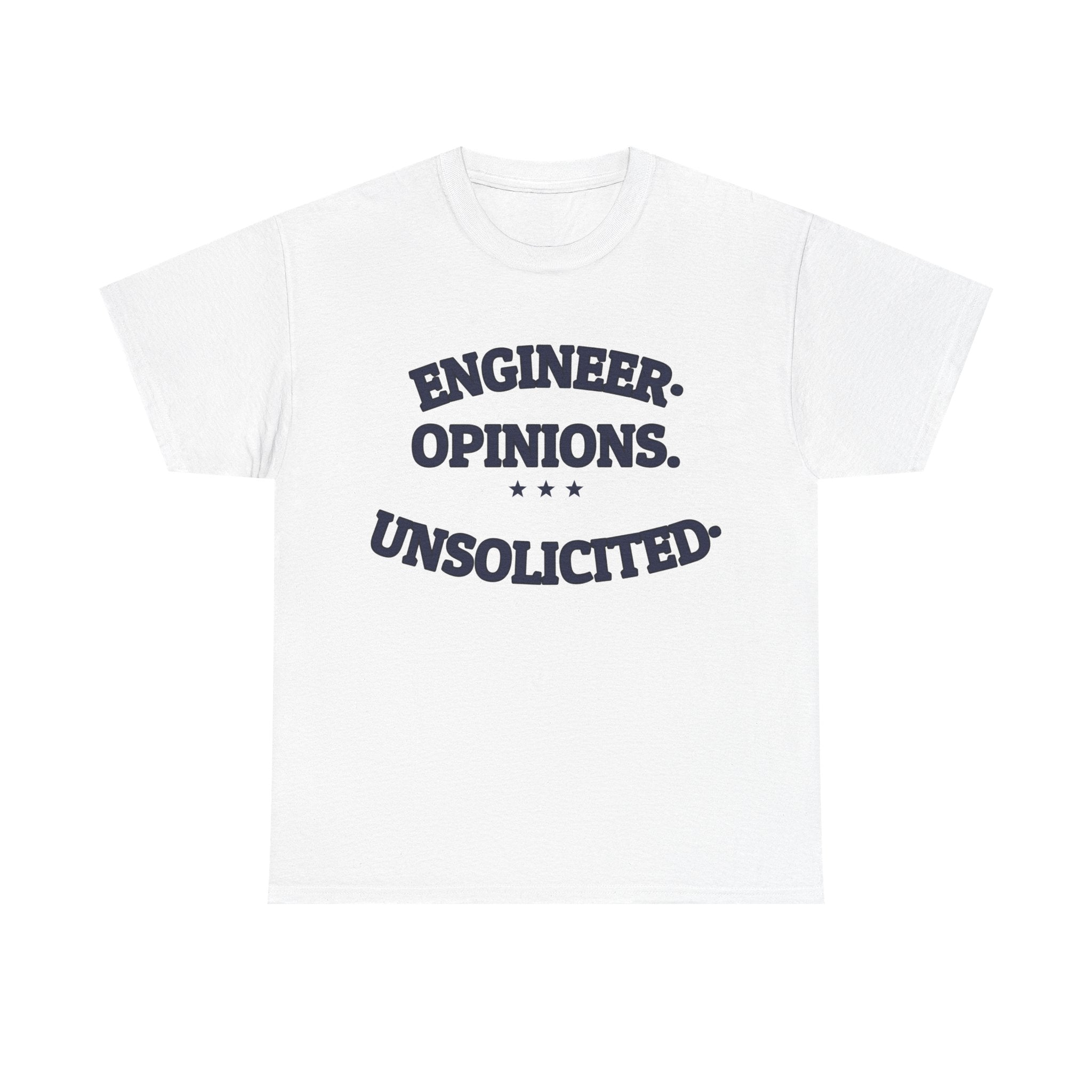 ENGINEER. OPINIONS. UNSOLICITED. — Funny Tee | Dry Humor | NullMade