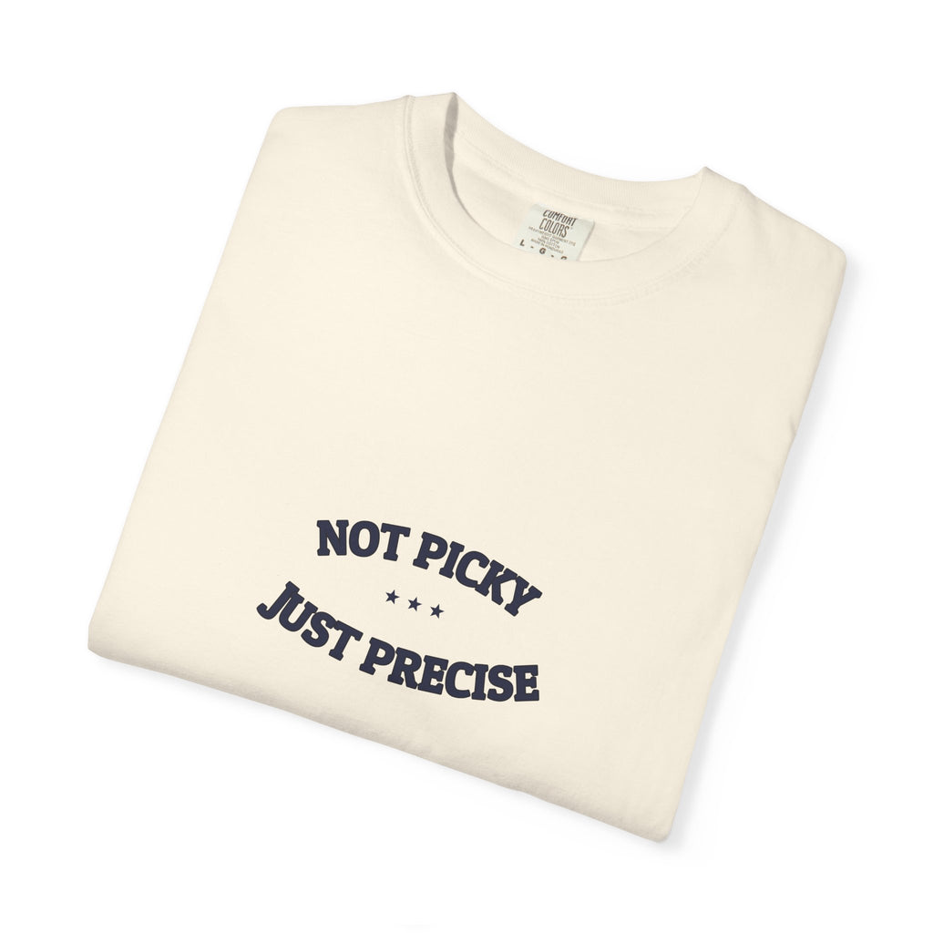 Not Picky. Just Precise.