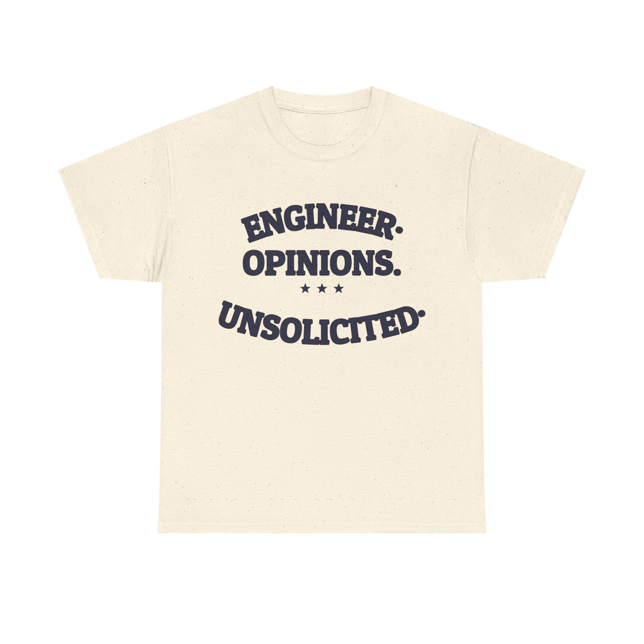 ENGINEER. OPINIONS. UNSOLICITED. — Funny Tee | Dry Humor | NullMade