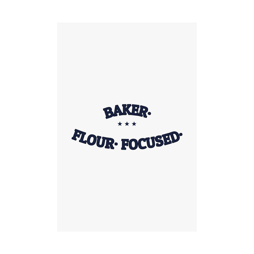 BAKER. FLOUR. FOCUSED. — Matte Poster | Funny Baker Gift | NullMade