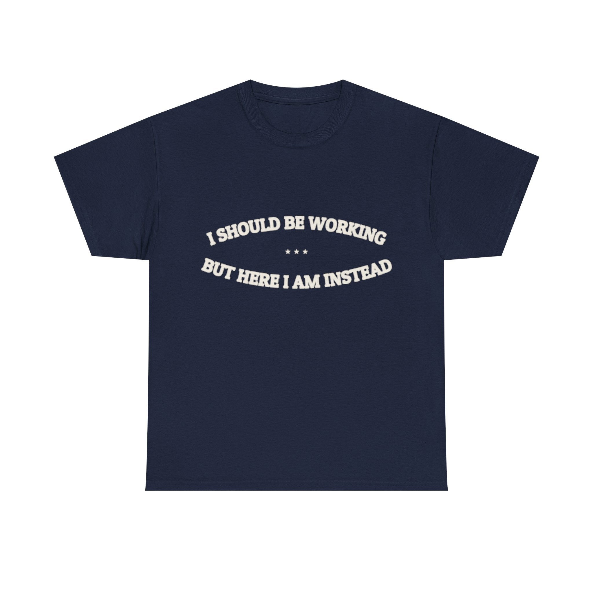 I Should Be Working — Graphic Tee | Funny Office Humor | NullMade